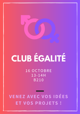 Club égalité - 16 octobre de 13 à 14h - B210 - Venez avec vos idées !