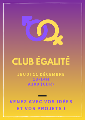 Réunion du club égalité le jeudi 11 décembre en A300 au CDR, de 13 à 14h. 